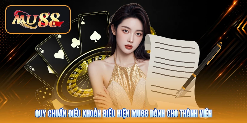 Quy chuẩn điều khoản điều kiện Mu88 dành cho thành viên